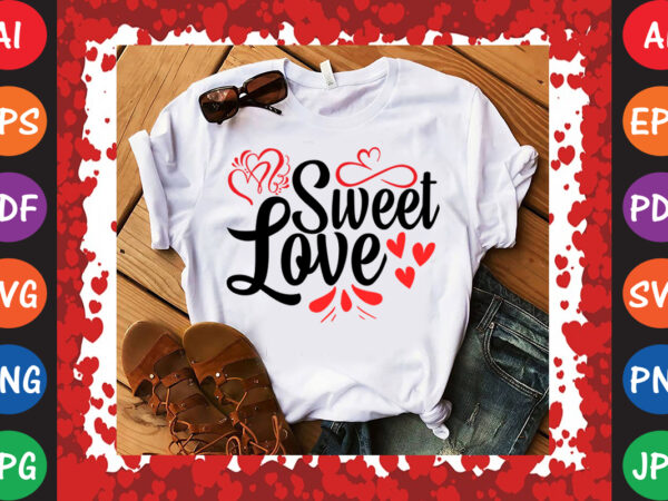 Sweet love t shirt template vector