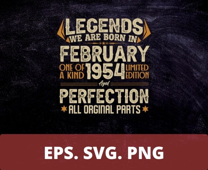 Legends Were Born In February 1954 68th Birthday T-Shirt design svg, Born in February 1954 68th Birthday, 68th Birthday,February 1954 Birthday, Legends Were Born In February 1954 68th Birthday png,