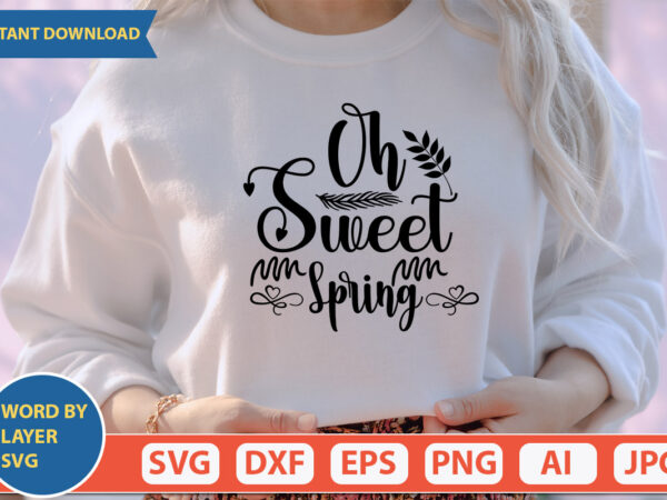 Oh sweet spring svg vector for t-shirt