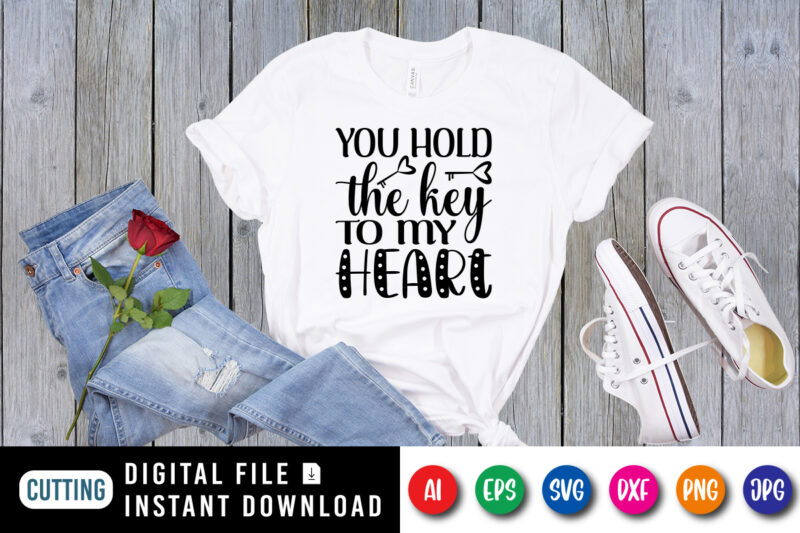 You hold the key to my heart, Happy valentine funny shirt print template, Typography design for 14 February