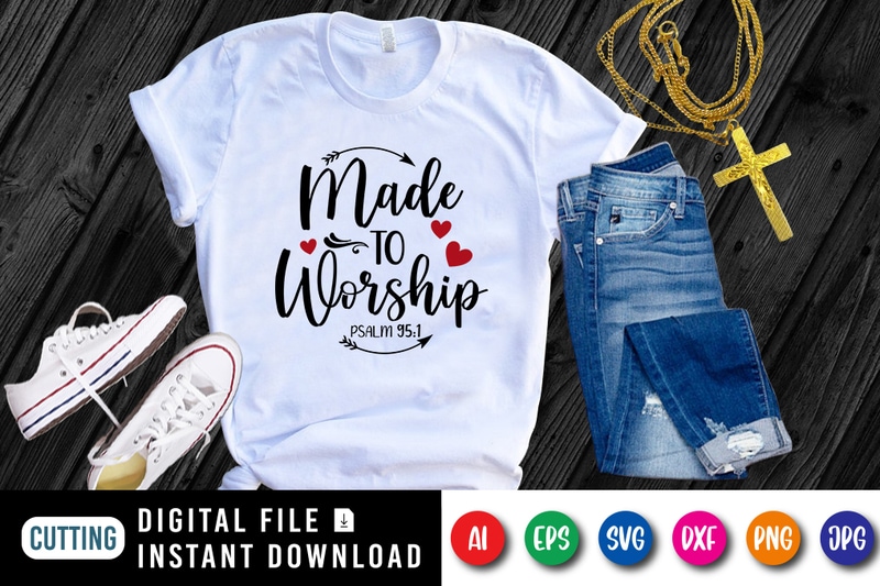 Made to Worship t-shirt, Christian Jesus SVG, heart shirt, Worship ...