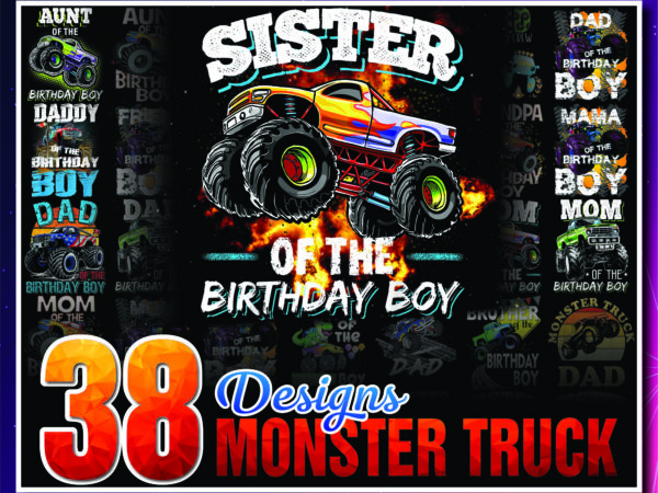 1a 38 designs monster truck png, boy monster truck birthday png, matching family of the birthday boy png, gift for son, monster truck lovers 1013142589