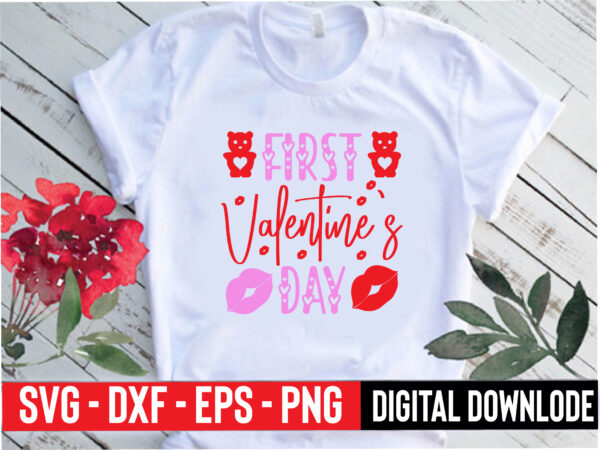 First valentine`s day t shirt graphic design