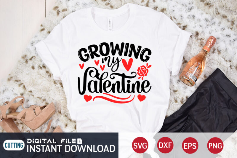 Growing My Valentine T Shirt ,Happy Valentine Shirt print template, Heart sign vector, cute Heart vector, typography design for 14 February