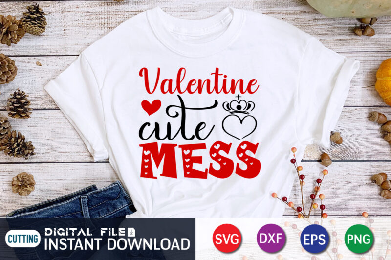 Valentine Cute Mess T Shirt , Happy Valentine Shirt print template, Heart sign vector,cute Heart vector, typography design for 14 February