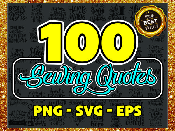 1 bundle 100 sewing quotes svg / png, images, clipart and vector files for cricut & silhouette, designs download, instant download 1016822860