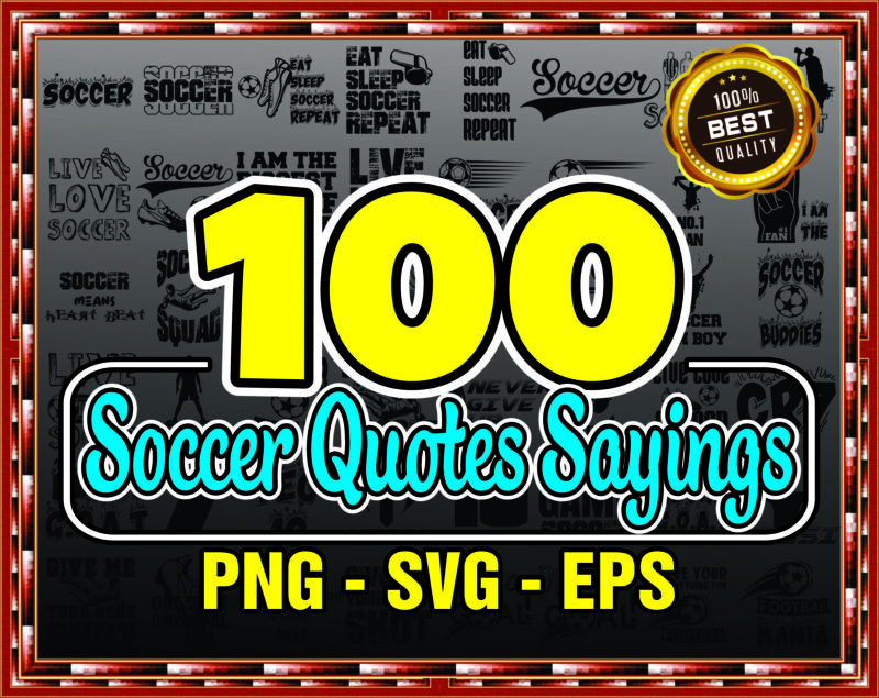 100 Soccer Quotes Sayings Bundle, Soccer Quotes Png, Soccer Sayings Svg, Love Soccer Quotes, Football Quotes Eps, Digital Download 1017511790