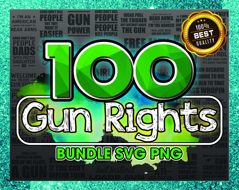 100 Gun Rights SVG/PNG Bundle, Gun Power, Girl And Guns, Guns Make Me Happy, Funny 2nd Amendment SVG, Patriotic svg, Instant Download 1017630464