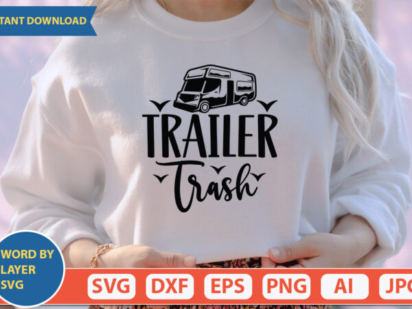 Trailer trash svg vector for t-shirt