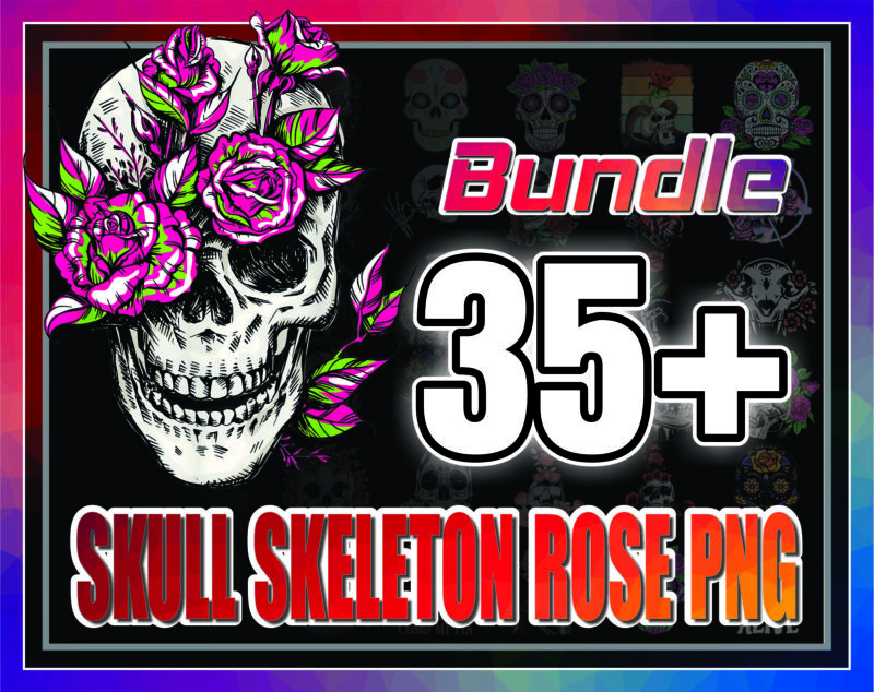 35+ Skull Skeleton Rose PNG Bundle , FLower Skull png, ROSE png Floral Skull Clip Art, Skull Mom Life png, Skeleton, PNG For Sublimation 1020974926