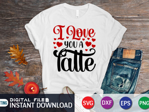 I love you a lalle t shirt,happy valentine shirt print template, heart sign vector, cute heart vector, typography design for 14 february