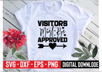 visitors must be approved t shirt vector art