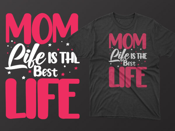 Mom life is the best life t shirt, mother’s day t shirt ideas, mothers day t shirt design, mother’s day t-shirts at walmart, mother’s day t shirt amazon, mother’s day