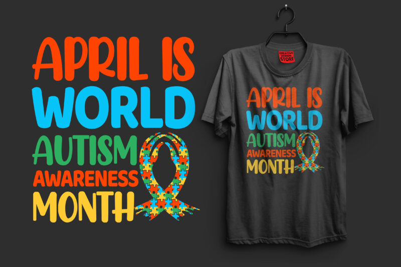 April is world autism awareness month autism t shirt design, autism t shirts, autism t shirts amazon, autism t shirt design, autism t shirts for adults, autism t shirt ideas,