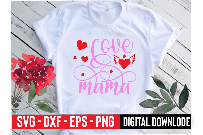 love mama - Buy t-shirt designs