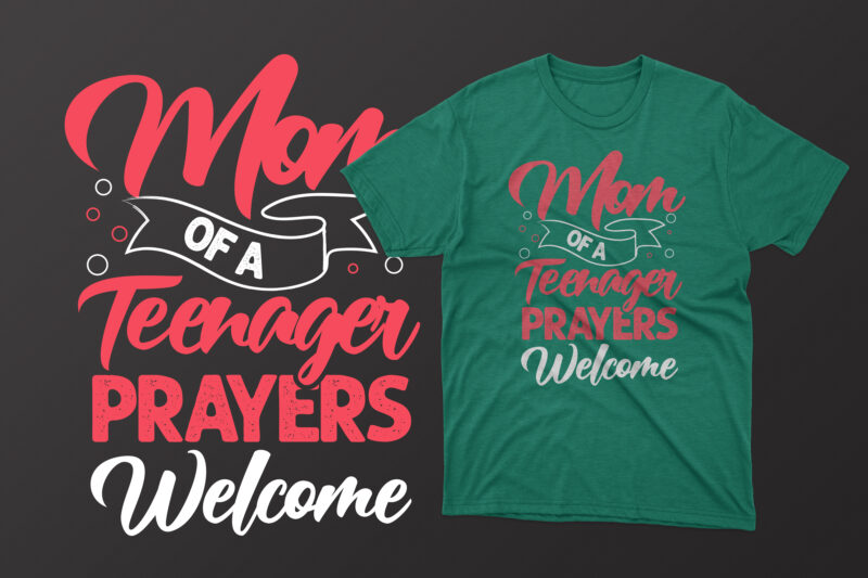 Mom of a teenager prayers welcome mother's day t shirt, mother's day t shirts mother's day t shirts ideas, mothers day t shirts amazon, mother's day t-shirts wholesale, mothers day