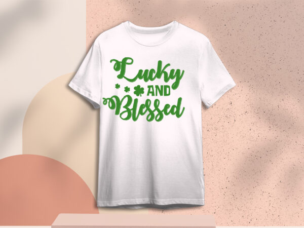 St. patrick’s day quotes gift diy crafts svg files for cricut, silhouette sublimation files t shirt template vector