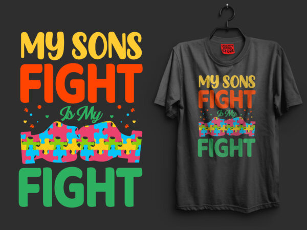 My sons fight is my fight autism t shirt design, autism t shirts, autism t shirts amazon, autism t shirt design, autism t shirts for adults, autism t shirt ideas,