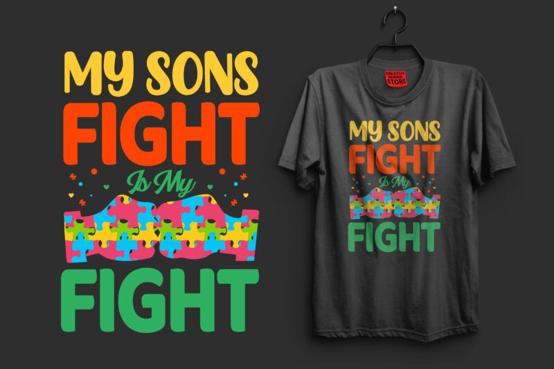 My sons fight is my fight autism t shirt design, autism t shirts, autism t shirts amazon, autism t shirt design, autism t shirts for adults, autism t shirt ideas,