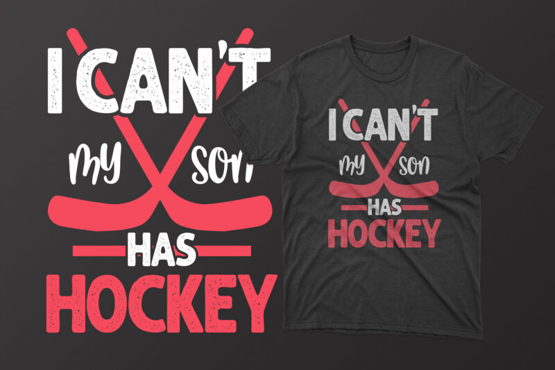 I can't my son has hockey mother's day t shirt, mother's day t shirts mother's day t shirts ideas, mothers day t shirts amazon, mother's day t-shirts wholesale, mothers day