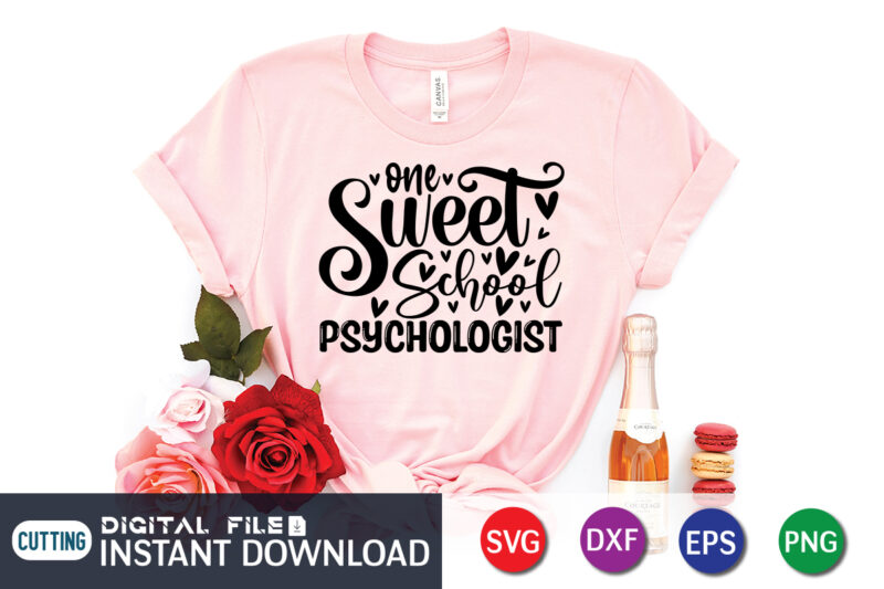 One Sweet School Psychologist T Shirt, Happy Valentine Shirt print template, Heart sign vector, cute Heart vector, typography design for 14 February