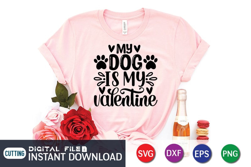 My Dog is My valentine T Shirt, Dog lover T Shirt, Happy Valentine ...