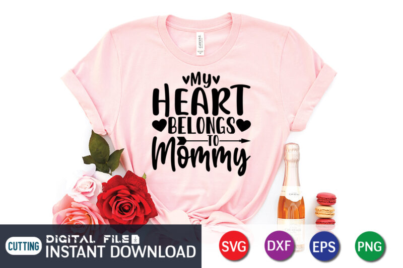 My Heart Belong To Mommy T Shirt, Mom Lover T shirt, Mother Lover, Happy Valentine Shirt print template, Heart sign vector, cute Heart vector, typography design for 14 February