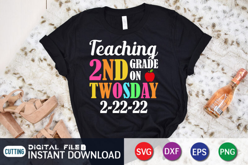 Teaching 2nd Grade on Twosday 2-22-22 T-Shirt, tuesday february 22nd svg, 2022 teaching 2nd grade, 2022 svg t shirt designs for sale, teaching 2nd grade on twosday 2/22/22 svg, tuesday