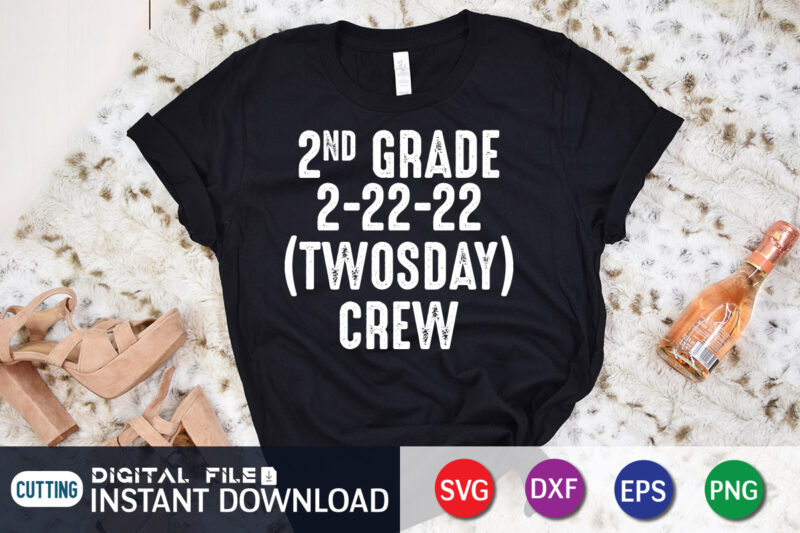 2nd Grade 2-22-22 Twosday Crew SVG Cut File, Teaching 2nd grade on twosday t-shirt design, teaching 2nd grade on twosday 2/22/22 svg, tuesday 2/22/22 t shirt, twosday teaching tshirt, funny