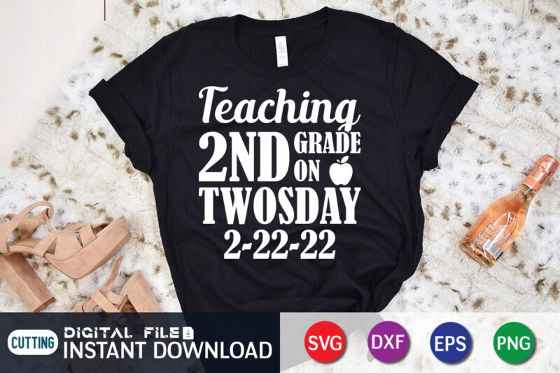 Teaching 2nd Grade on Twosday 2-22-22 T-Shirt, Teaching 2nd grade on twosday t-shirt design, teaching 2nd grade on twosday 2/22/22 svg, tuesday 2/22/22 t shirt, twosday teaching tshirt, funny twosday