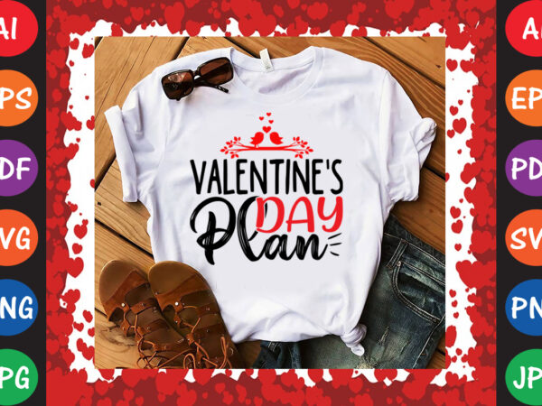 Valentine’s day plan t-shirt and svg design