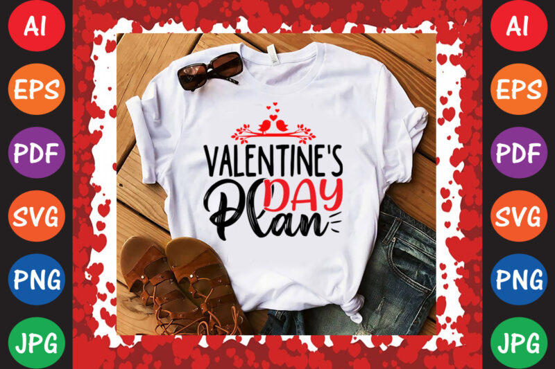 Valentine’s Day Plan T-shirt And SVG Design