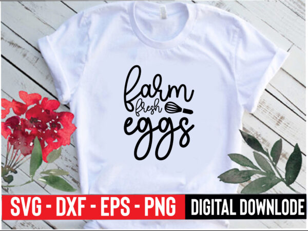 Farm fresh eggs t shirt graphic design
