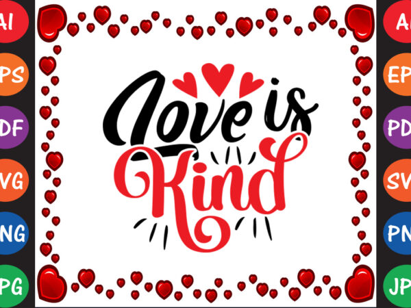 Love is kind t shirt vector graphic