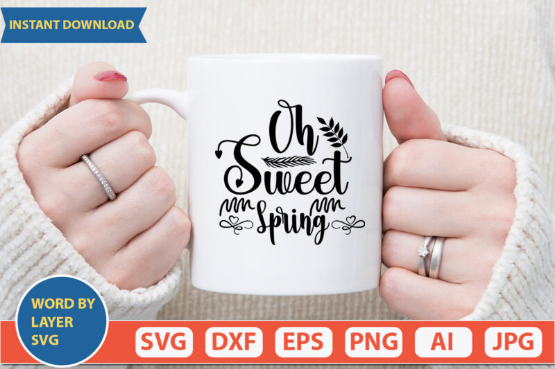 Oh Sweet Spring SVG Vector for t-shirt