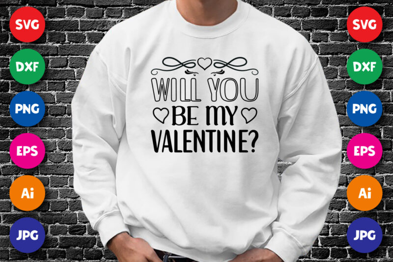 Will you be my Valentine T shirt, Happy valentine shirt print template, Cute heart vintage element vector, Typography design for 14 February