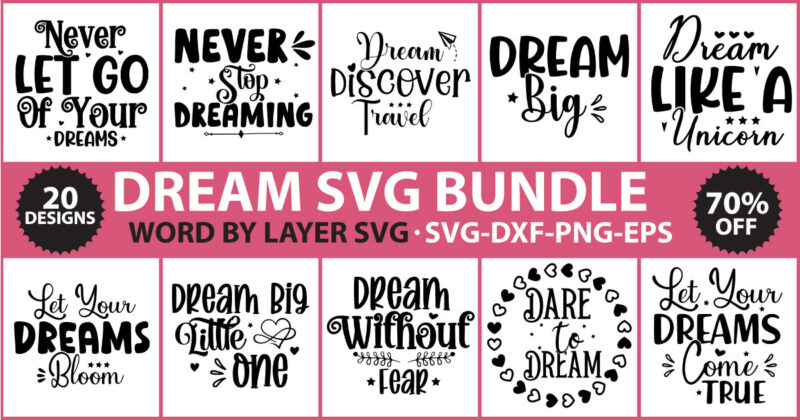 Dream SVG Bundle,motivation quotes, inspirational svg, positive things, cut File, cricut svg ,png dxf,Dream t-shirt design,Die cut,silhouette