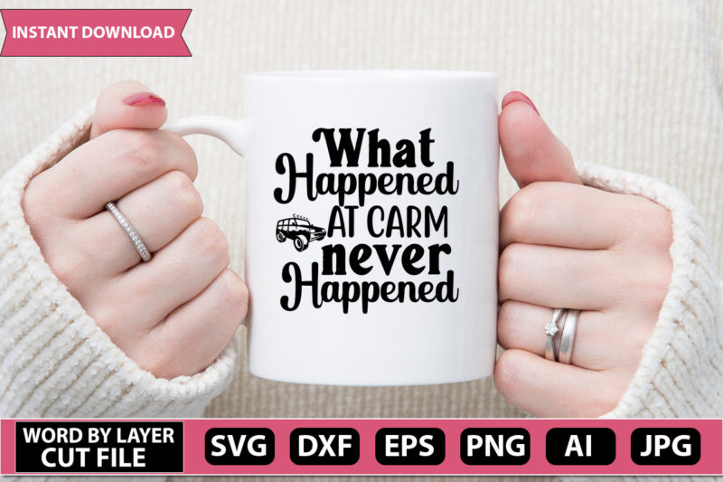 what happened at carm never happened SVG Vector for t-shirt