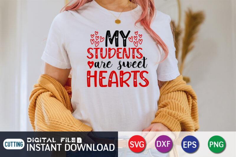 My Student Are Sweet Heart T Shirt , Happy Valentine Shirt print template, Heart sign vector, cute Heart vector, typography design for 14 February