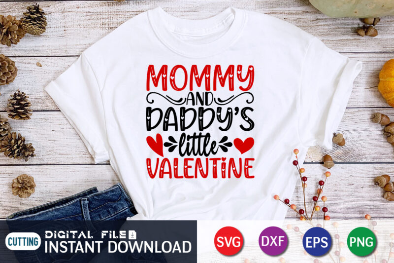 Mommy And Daddy Little Valentine T Shirt, Happy Valentine Shirt print template, Heart sign vector, cute Heart vector, typography design for 14 February