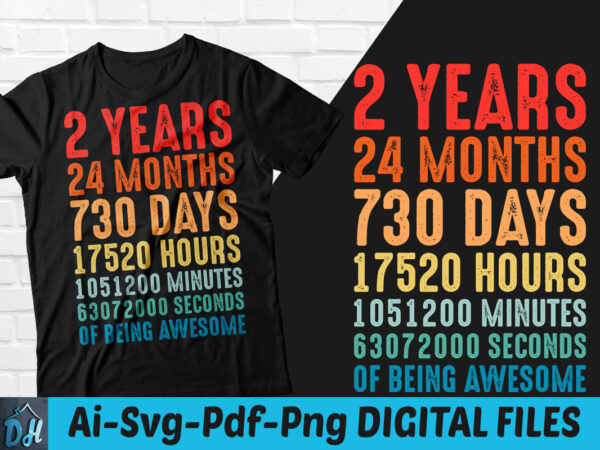 2 years of being awesome t-shirt design, 2 years of being awesome svg, 2nd birthday vintage t shirt, 2 years 24 months of being awesome, happy birthday tshirt, funny birthday