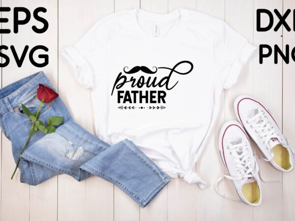 Proud father t-shirt design