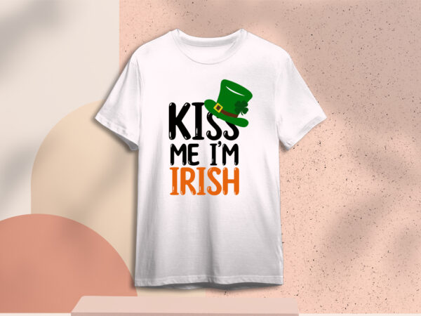 Patrick day, kiss me im irish diy crafts svg files for cricut, silhouette sublimation files t shirt illustration