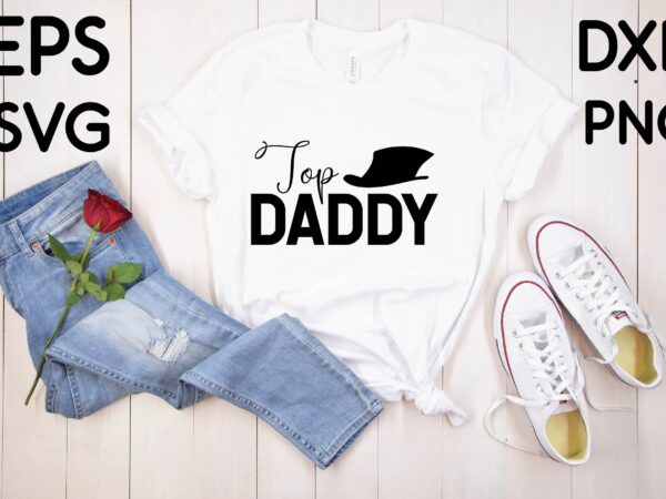 Top daddy t-shirt design