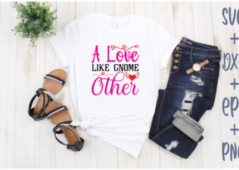 a love like gnome other t shirt vector