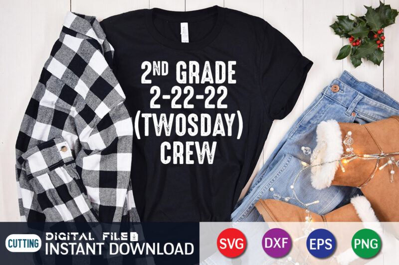 2nd Grade 2-22-22 Twosday Crew SVG Cut File, Teaching 2nd grade on twosday t-shirt design, teaching 2nd grade on twosday 2/22/22 svg, tuesday 2/22/22 t shirt, twosday teaching tshirt, funny