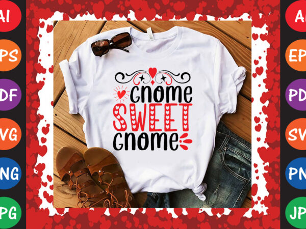 Gnome sweet gnome t-shirt and svg design