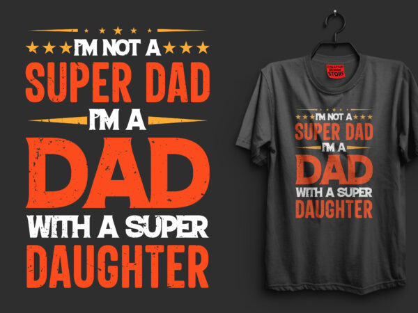 Father’s day or father and dad t shirt design, father t shirts funny, father t shirt design, father t shirt daughter, father t shirt baby onesie, father t shirt online,