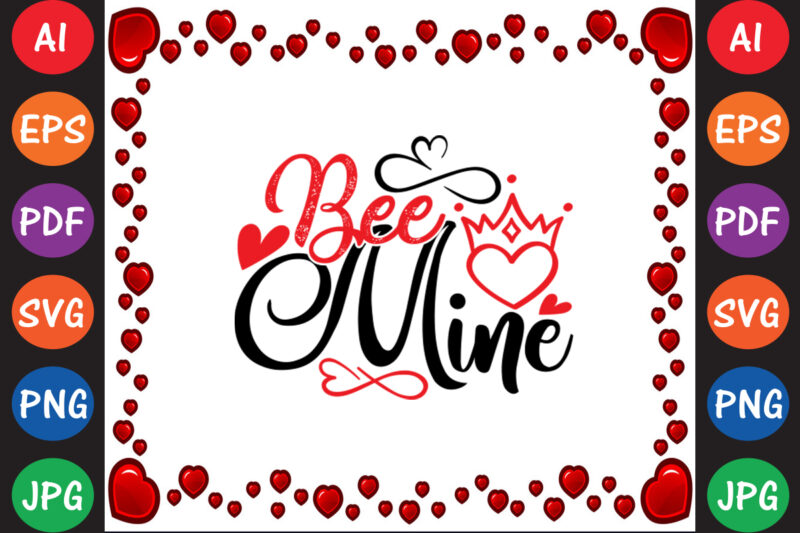 Bee Mine Valentine’s Day T-shirt And SVG Design