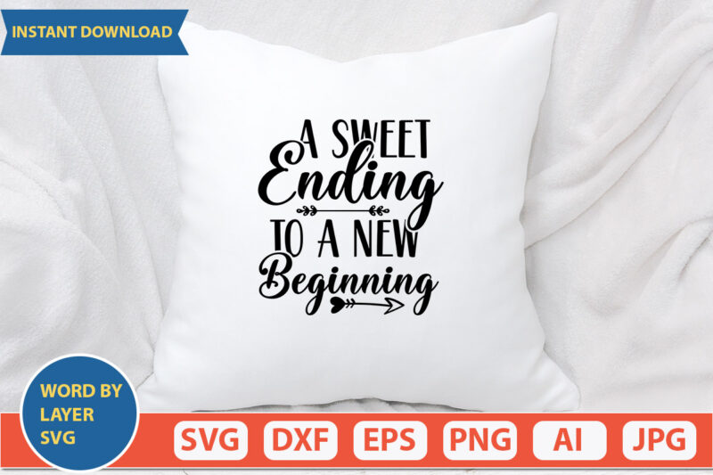 a sweet ending to a new beginning SVG Vector for t-shirt